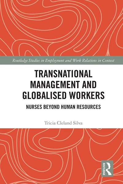 Transnational Management and Globalised Workers: Nurses Beyond Human Resources