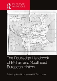 The Routledge Handbook of Balkan and Southeast European History