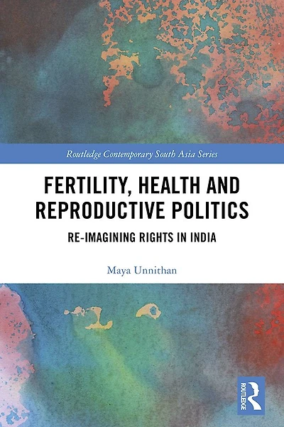 Fertility, Health and Reproductive Politics: Re-imagining Rights India