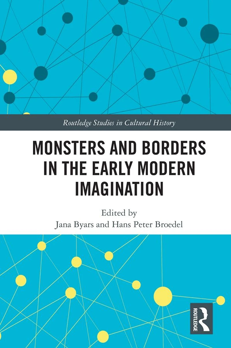 Monsters and Borders the Early Modern Imagination