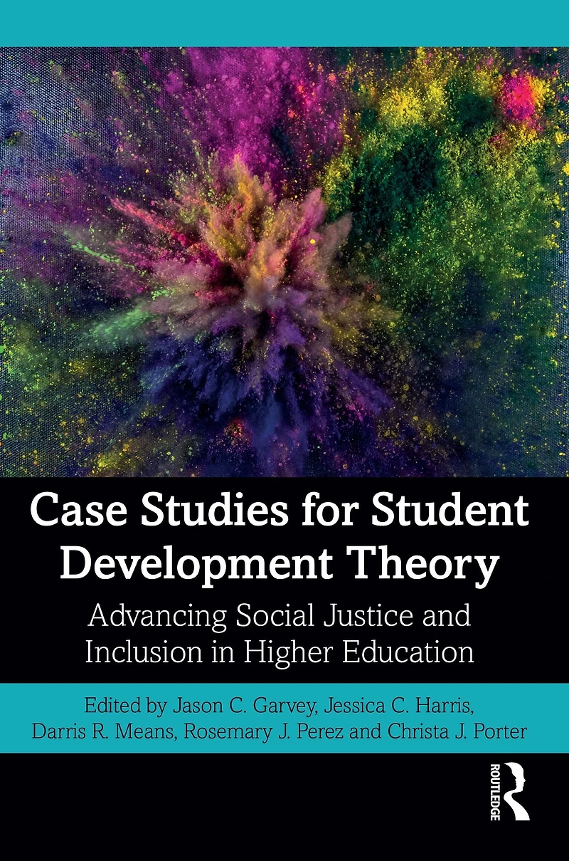 Case Studies for Student Development Theory: Advancing Social Justice and Inclusion Higher Education