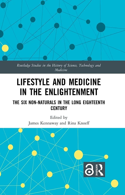 Lifestyle and Medicine the Enlightenment: Six Non-Naturals Long Eighteenth Century