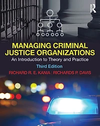 Managing Criminal Justice Organizations: An Introduction to Theory and Practice