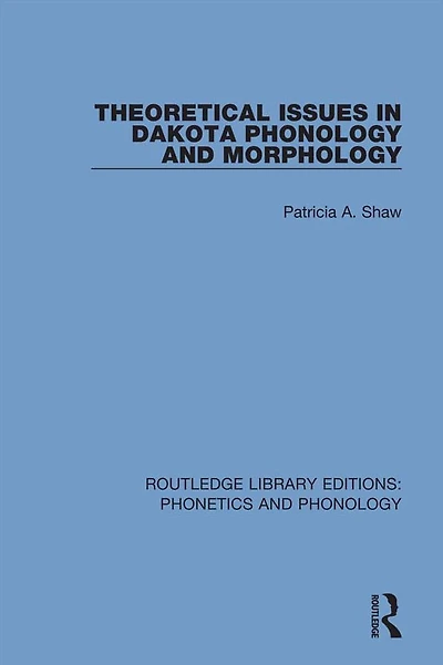 Theoretical Issues Dakota Phonology and Morphology