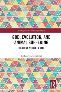 God, Evolution, and Animal Suffering: Theodicy without a Fall