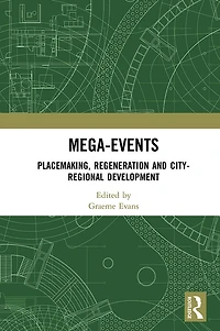 Mega-Events: Placemaking, Regeneration and City-Regional Development