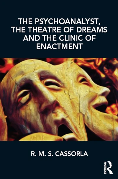 the Psychoanalyst, Theatre of Dreams and Clinic Enactment