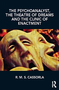 the Psychoanalyst, Theatre of Dreams and Clinic Enactment