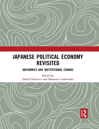Japanese Political Economy Revisited: Abenomics and Institutional Change