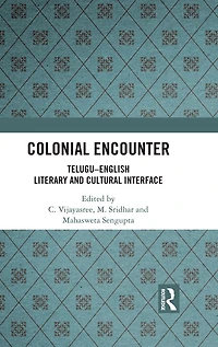 Colonial Encounter: Telugu-English Literary and Cultural Interface