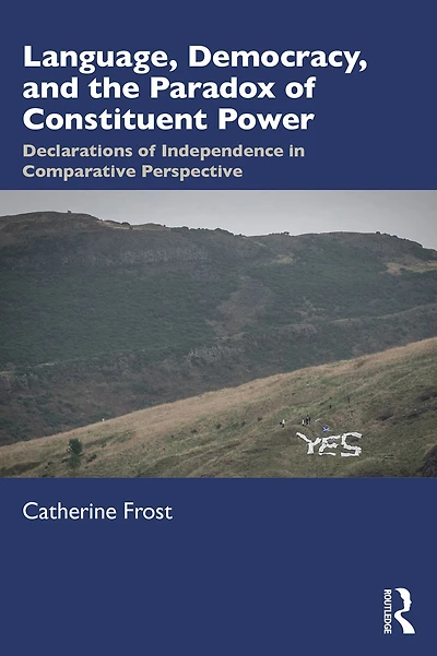 Language, Democracy, and the Paradox of Constituent Power: Declarations Independence Comparative Perspective