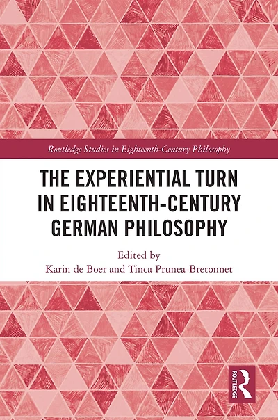 The Experiential Turn Eighteenth-Century German Philosophy