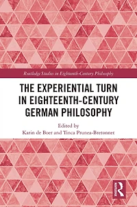 The Experiential Turn Eighteenth-Century German Philosophy