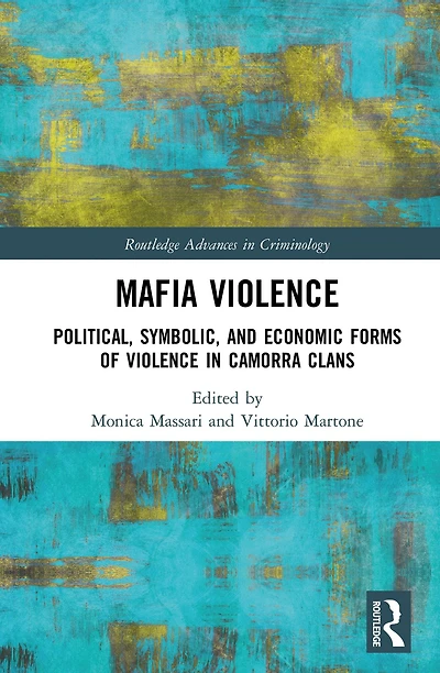 Mafia Violence: Political, Symbolic, and Economic Forms of Violence Camorra Clans