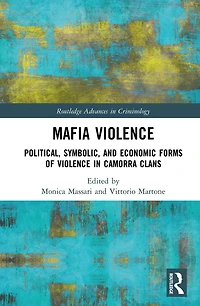 Mafia Violence: Political, Symbolic, and Economic Forms of Violence Camorra Clans