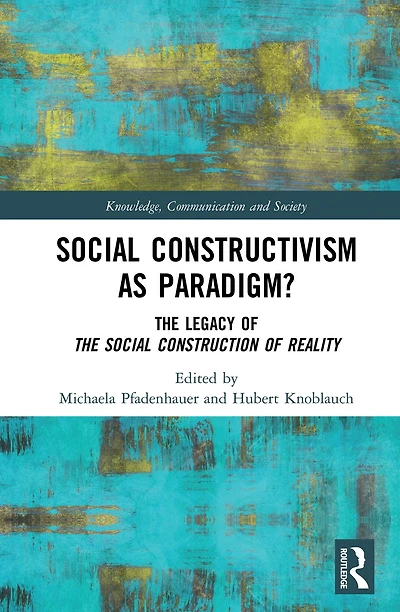 Social Constructivism as Paradigm?: The Legacy of Construction Reality