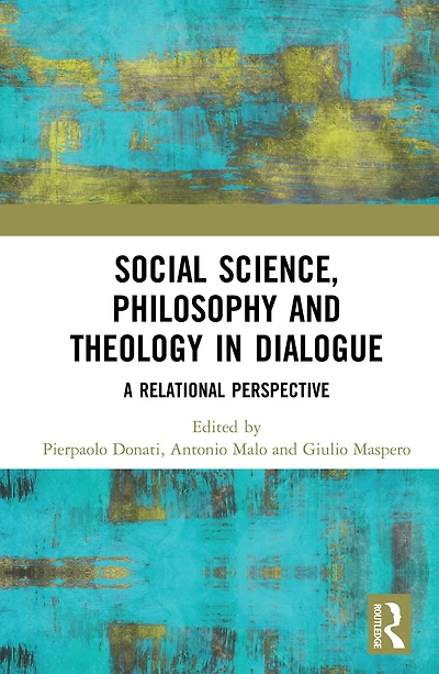 Social Science, Philosophy and Theology Dialogue: A Relational Perspective