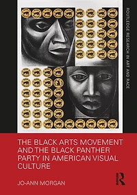 the Black Arts Movement and Panther Party American Visual Culture