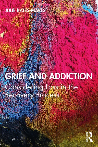 Grief and Addiction: Considering Loss the Recovery Process