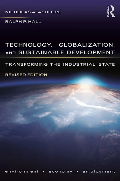 Technology, Globalization, and Sustainable Development: Transforming the Industrial State