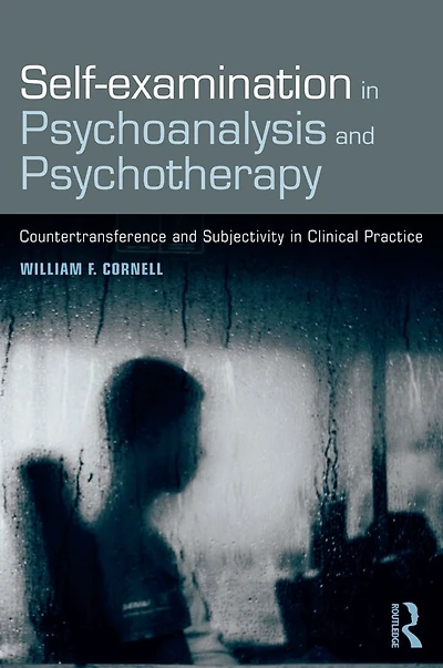Self-examination Psychoanalysis and Psychotherapy: Countertransference Subjectivity Clinical Practice