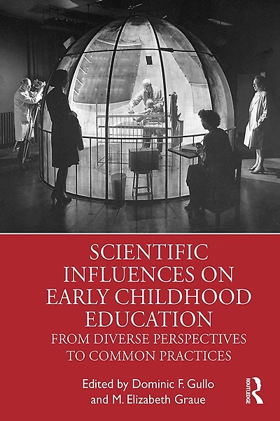 Scientific Influences on Early Childhood Education: From Diverse Perspectives to Common Practices