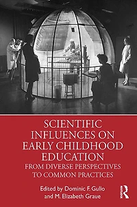 Scientific Influences on Early Childhood Education: From Diverse Perspectives to Common Practices