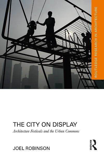 the City on Display: Architecture Festivals and Urban Commons