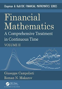 Financial Mathematics: A Comprehensive Treatment Continuous Time Volume II