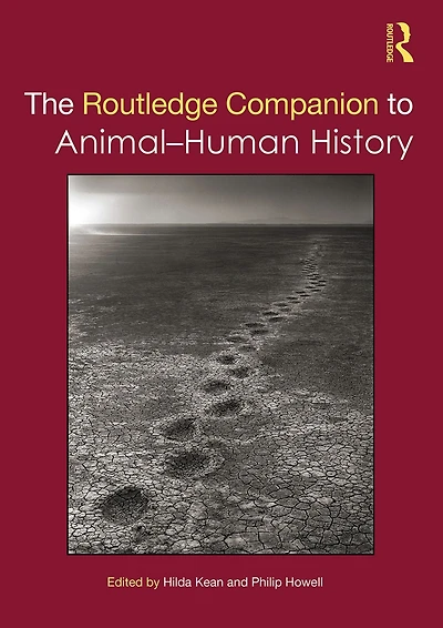 The Routledge Companion to Animal-Human History