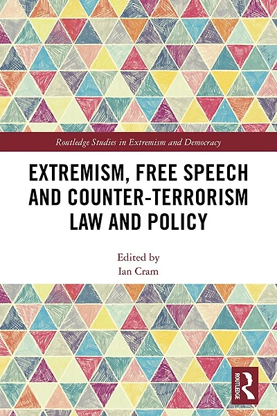 Extremism, Free Speech and Counter-Terrorism Law Policy