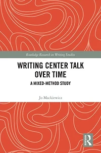 Writing Center Talk over Time: A Mixed-Method Study
