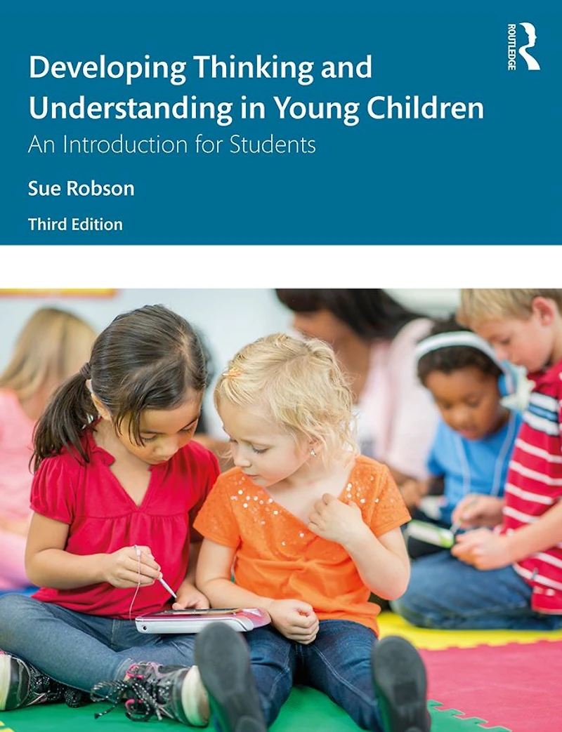 Developing Thinking and Understanding Young Children: An Introduction for Students
