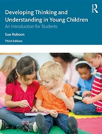 Developing Thinking and Understanding Young Children: An Introduction for Students