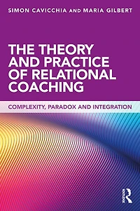 The Theory and Practice of Relational Coaching: Complexity, Paradox Integration
