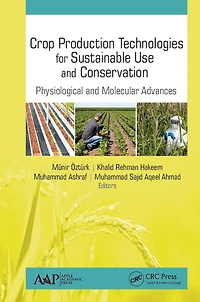 Crop Production Technologies for Sustainable Use and Conservation: Physiological Molecular Advances
