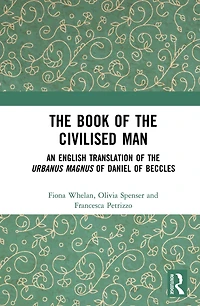 the Book of Civilised Man: An English Translation Urbanus magnus Daniel Beccles