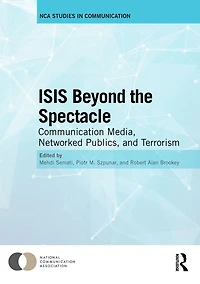 ISIS Beyond the Spectacle: Communication Media, Networked Publics, and Terrorism