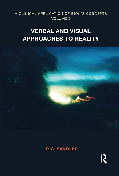 A Clinical Application of Bion's Concepts: Verbal and Visual Approaches to Reality