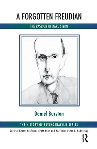 A Forgotten Freudian: The Passion of Karl Stern