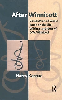 After Winnicott: Compilation of Works Based on the Life, Writings and Ideas D.W. Winnicott