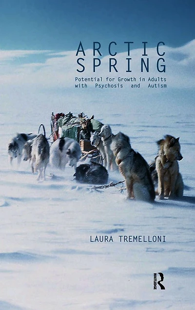 Arctic Spring: Potential for Growth Adults with Psychosis and Autism
