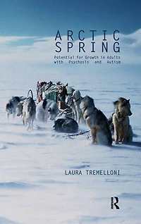 Arctic Spring: Potential for Growth Adults with Psychosis and Autism
