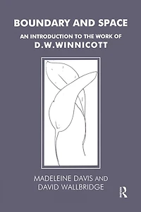 Boundary and Space: An Introduction to the Work of D.W. Winnicott
