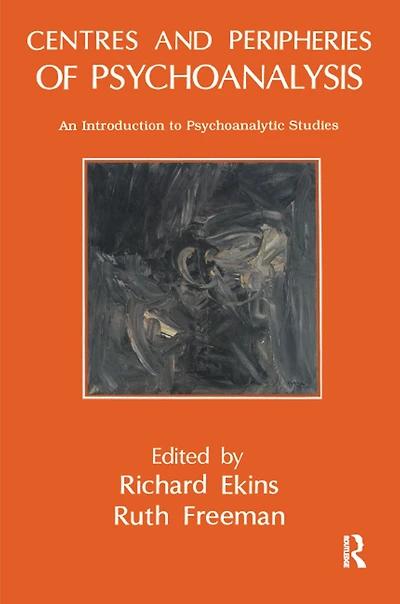 Centres and Peripheries of Psychoanalysis: An Introduction to Psychoanalytic Studies