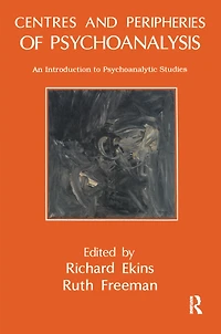 Centres and Peripheries of Psychoanalysis: An Introduction to Psychoanalytic Studies