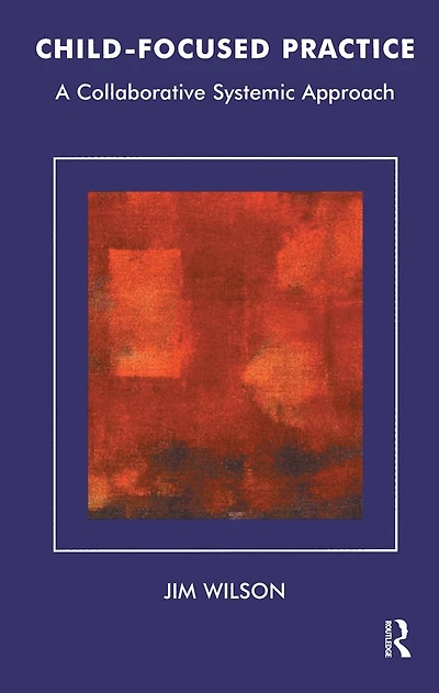 Child-Focused Practice: A Collaborative Systemic Approach