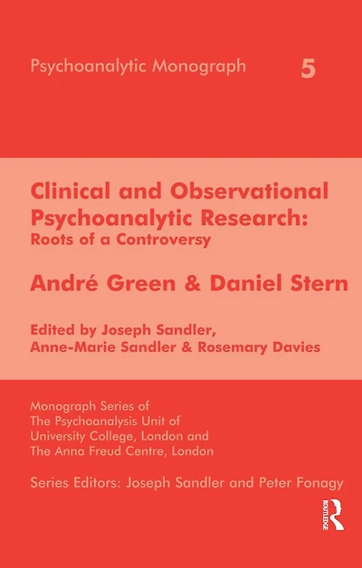 Clinical and Observational Psychoanalytic Research: Roots of a Controversy - Andre Green & Daniel Stern