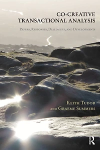 Co-Creative Transactional Analysis: Papers, Responses, Dialogues, and Developments