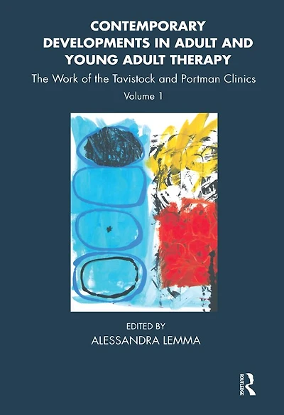 Contemporary Developments Adult and Young Therapy: the Work of Tavistock Portman Clinics
